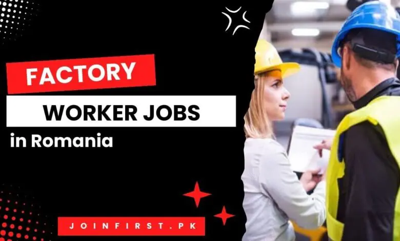 Factory Worker Jobs in Romania