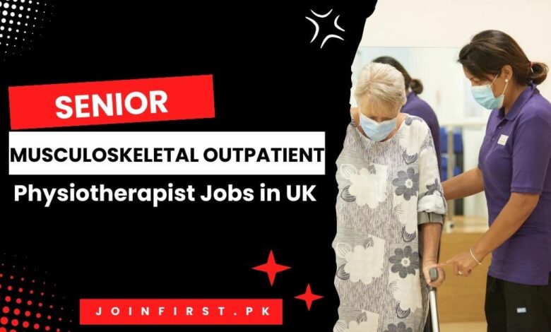 Senior Musculoskeletal Outpatient Physiotherapist Jobs in UK