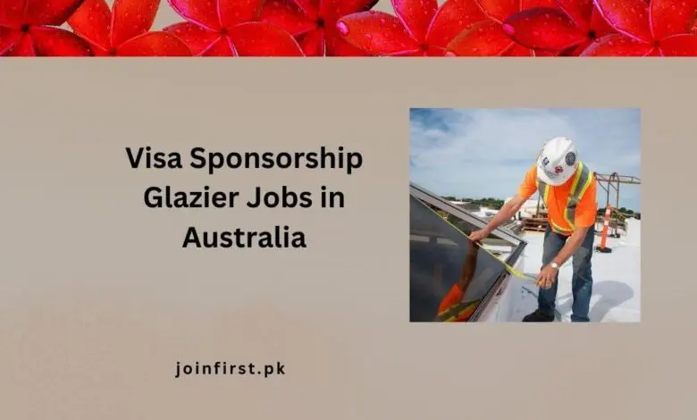 Visa Sponsorship Glazier Jobs in Australia