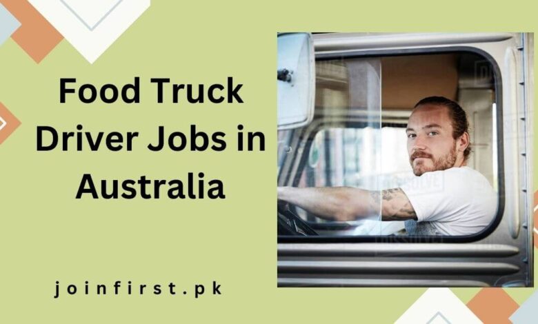 Food Truck Driver Jobs in Australia