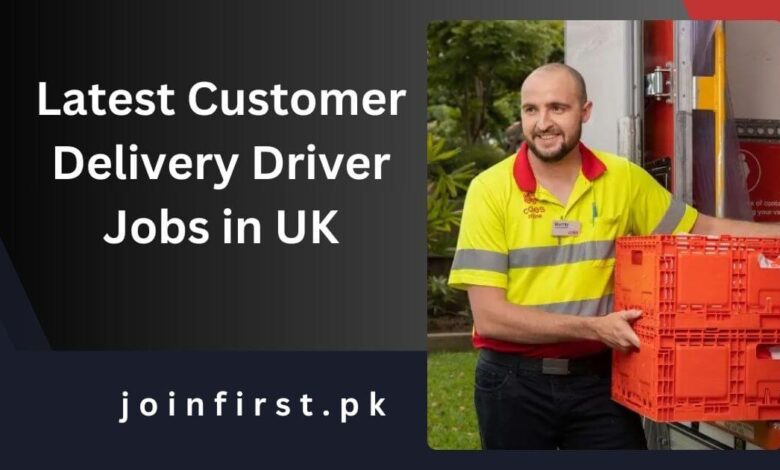 Latest Customer Delivery Driver Jobs in UK