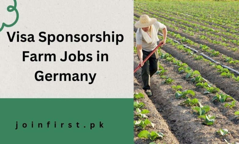 Visa Sponsorship Farm Jobs in Germany