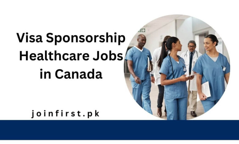 Visa Sponsorship Healthcare Jobs in Canada