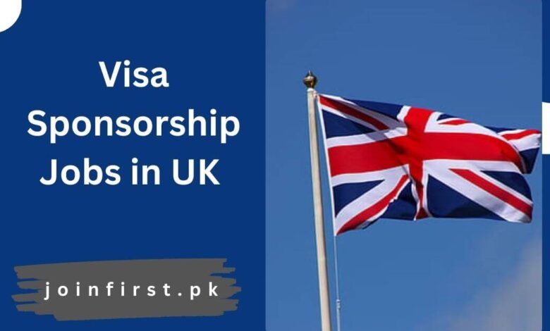 Visa Sponsorship Jobs in UK