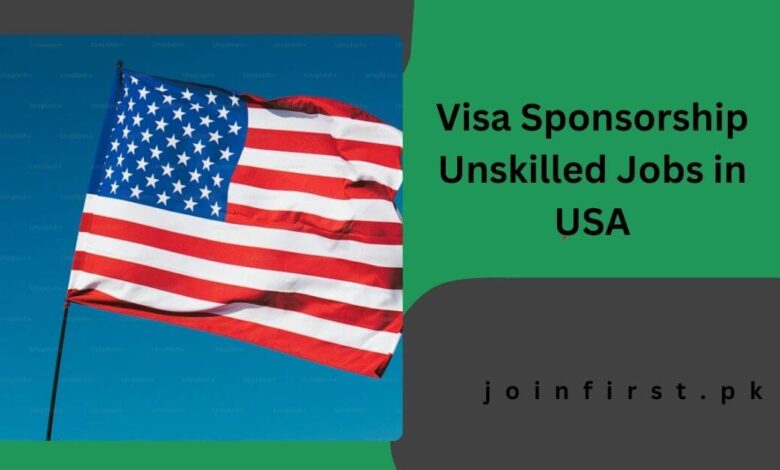 Visa Sponsorship Unskilled Jobs in USA