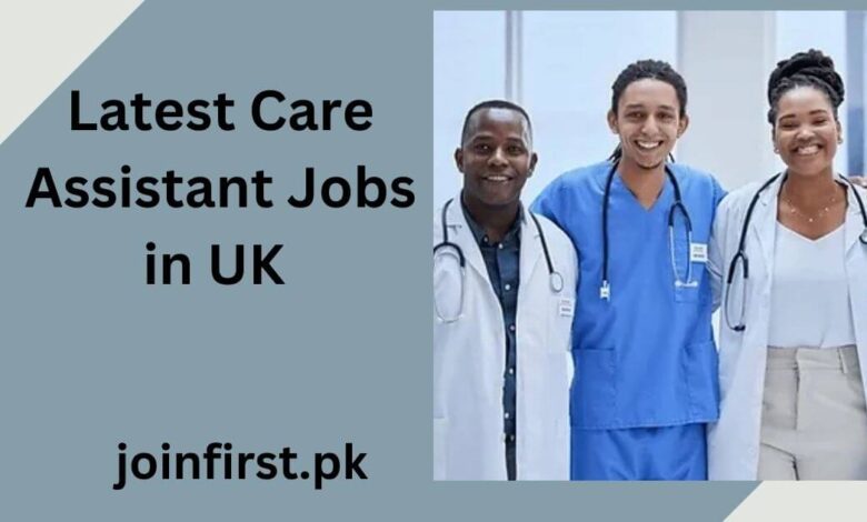 Latest Care Assistant Jobs in UK