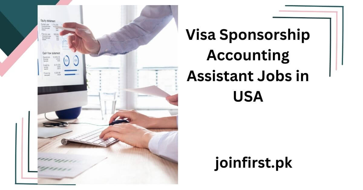 Visa Sponsorship Accounting Assistant Jobs in USA 2025