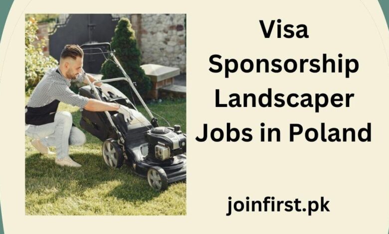 Visa Sponsorship Landscaper Jobs in Poland