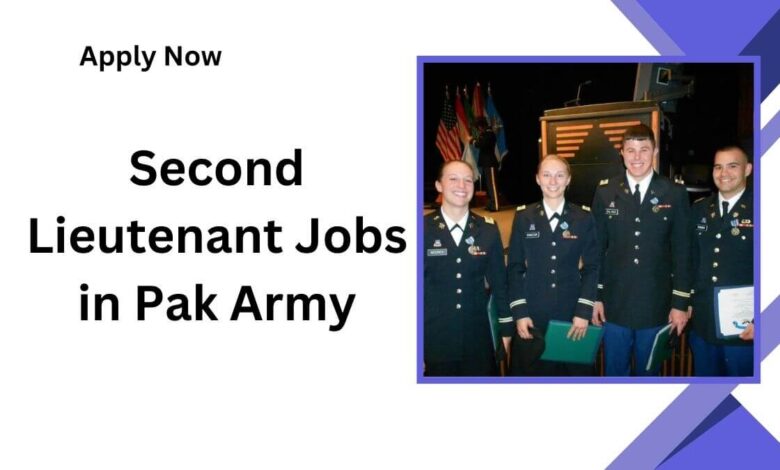 Second Lieutenant Jobs in Pak Army