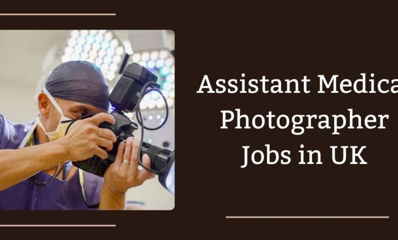 Assistant Medical Photographer Jobs in UK