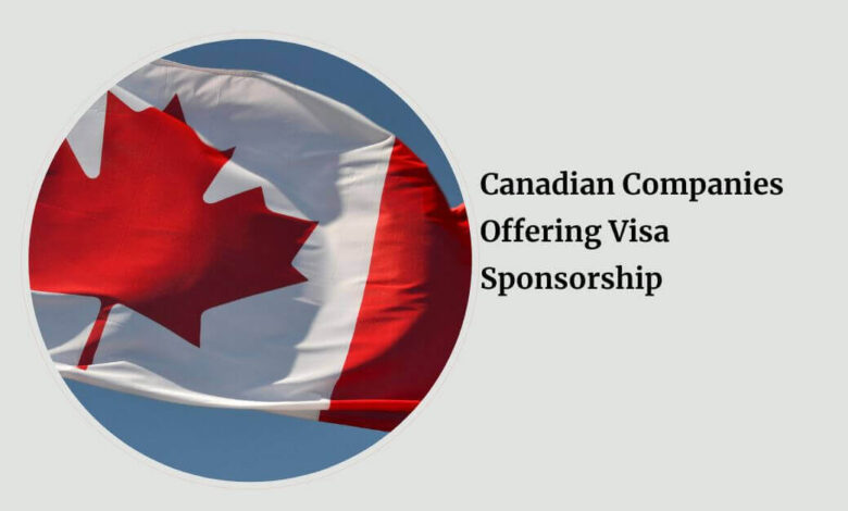 Canadian Companies Offering Visa Sponsorship