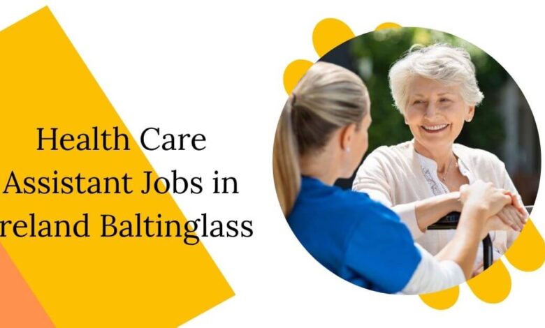 Health Care Assistant Jobs in Ireland Baltinglass