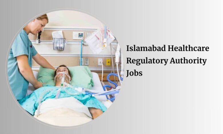 Islamabad Healthcare Regulatory Authority Jobs