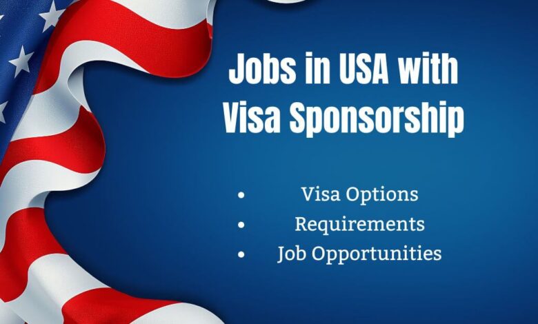 Jobs in USA with Visa Sponsorship