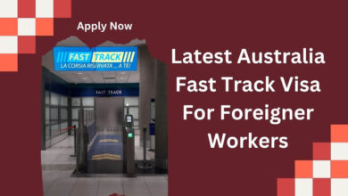 Latest Australia Fast Track Visa For Foreigner Workers