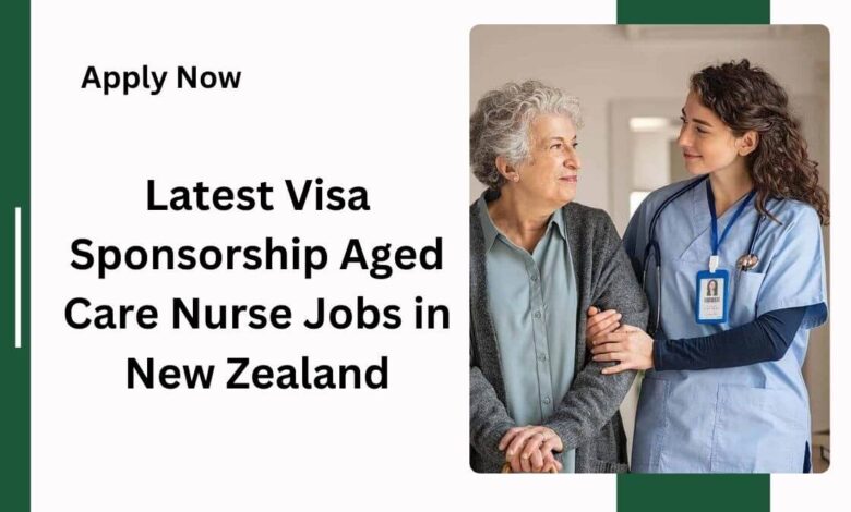 Latest Visa Sponsorship Aged Care Nurse Jobs in New Zealand