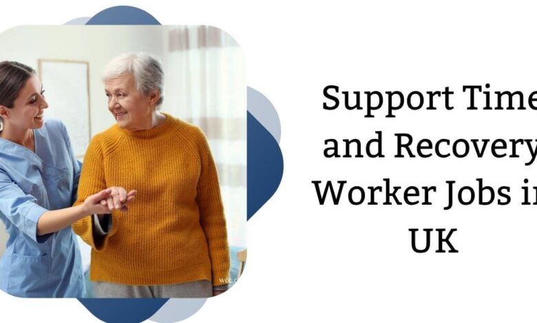 Support Time and Recovery Worker Jobs in UK