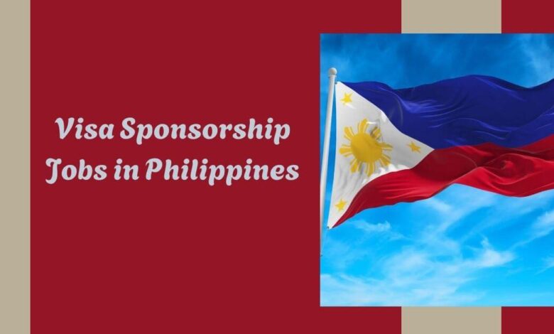 Visa Sponsorship Jobs in Philippines