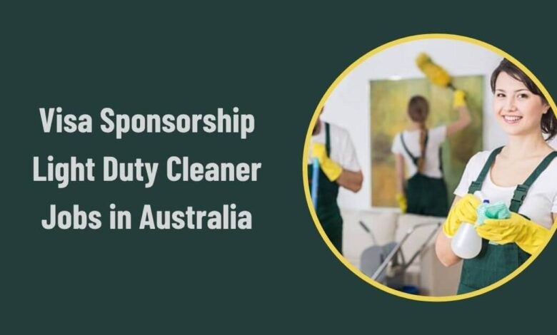 Visa Sponsorship Light Duty Cleaner Jobs in Australia
