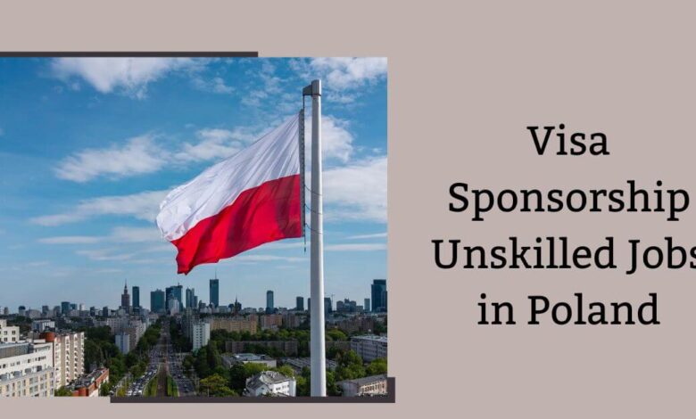 Visa Sponsorship Unskilled Jobs in Poland