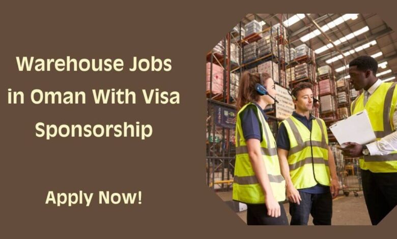 Warehouse Jobs in Oman With Visa Sponsorship