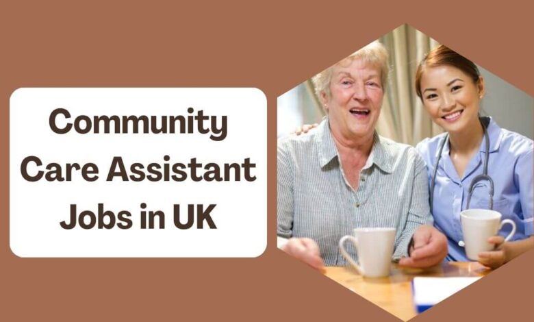 Community Care Assistant Jobs in UK