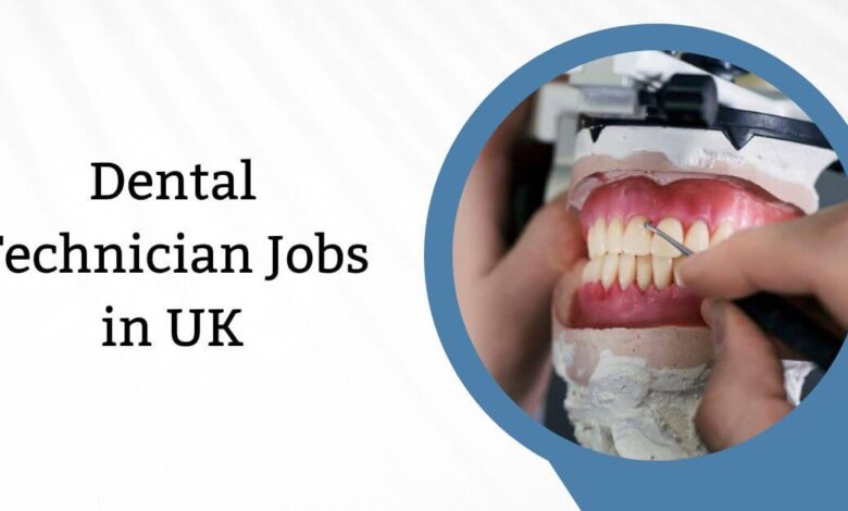 Dental Technician Jobs in UK