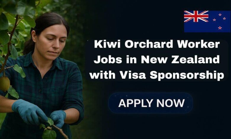 Kiwi Orchard Worker Jobs in New Zealand with Visa Sponsorship