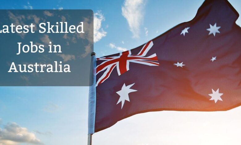 Latest Skilled Jobs in Australia