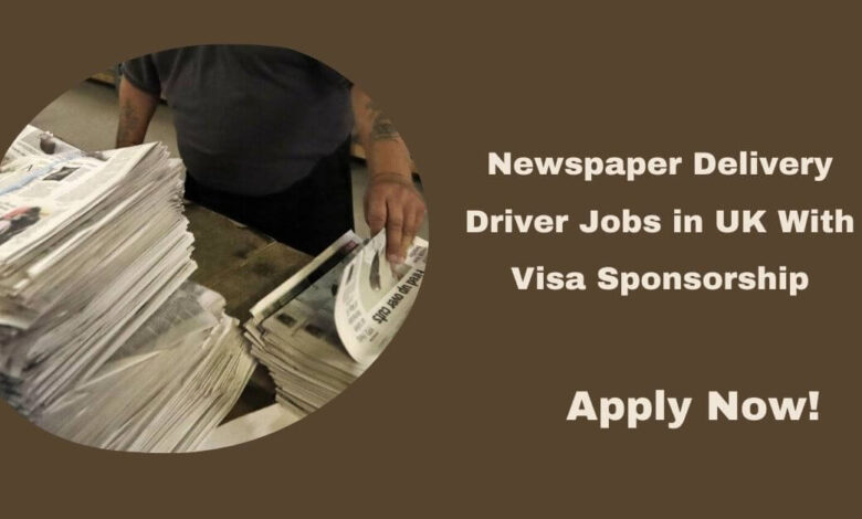 Newspaper Delivery Driver Jobs in UK With Visa Sponsorship