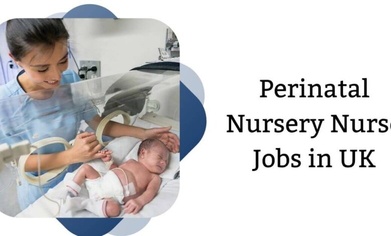 Perinatal Nursery Nurse Jobs in UK