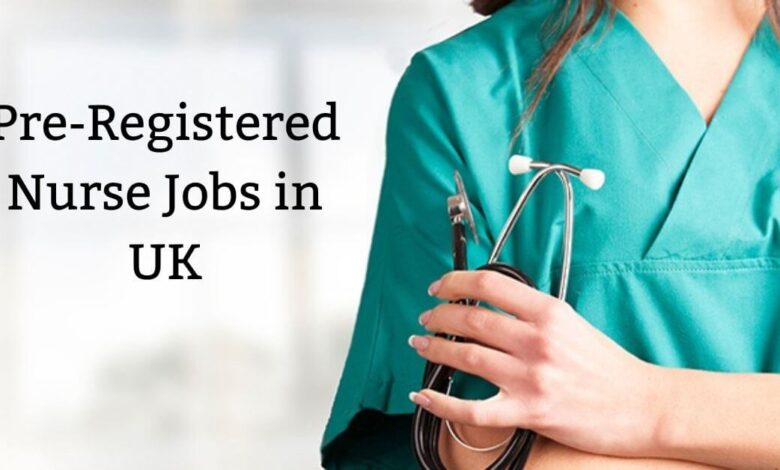 Pre-Registered Nurse Jobs in UK