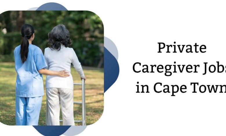 Private Caregiver Jobs in Cape Town