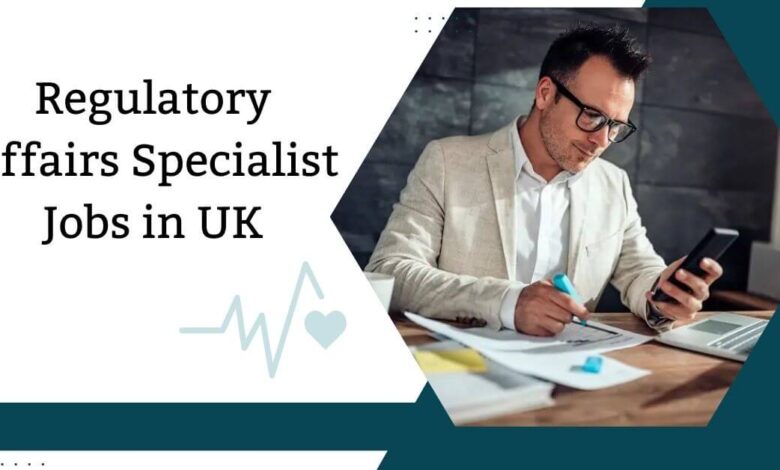 Regulatory Affairs Specialist Jobs in UK