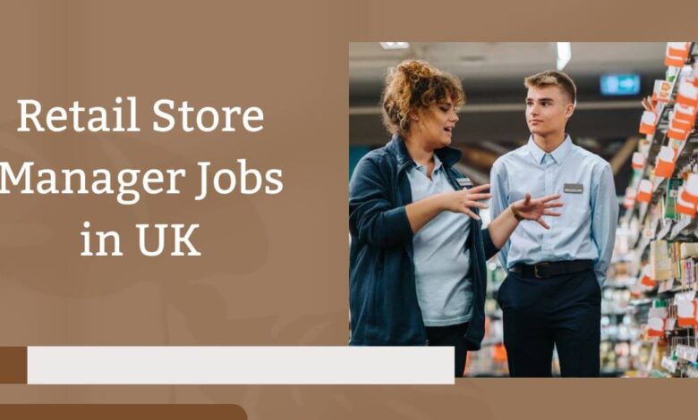 Retail Store Manager Jobs in UK