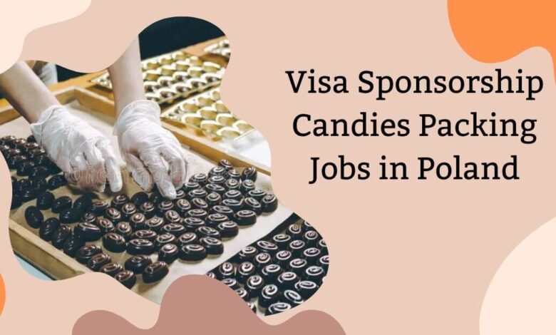 Visa Sponsorship Candies Packing Jobs in Poland