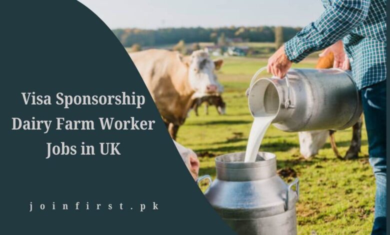 Visa Sponsorship Dairy Farm Worker Jobs in UK