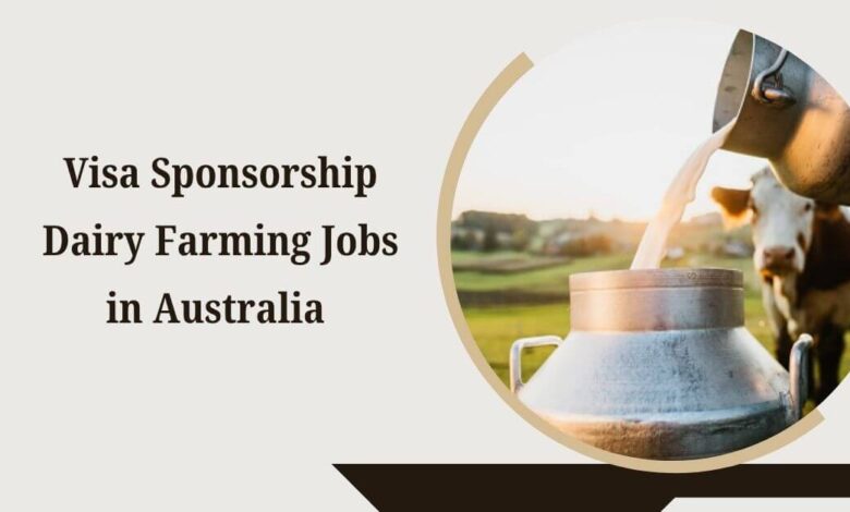 Visa Sponsorship Dairy Farming Jobs in Australia