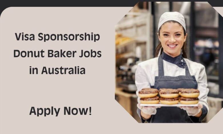 Visa Sponsorship Donut Baker Jobs in Australia