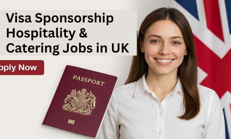 Visa Sponsorship Hospitality & Catering Jobs in UK
