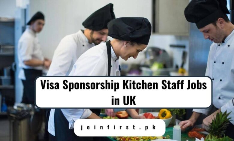 Visa Sponsorship Kitchen Staff Jobs in UK