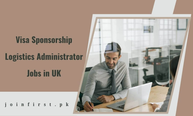 Visa Sponsorship Logistics Administrator Jobs in UK