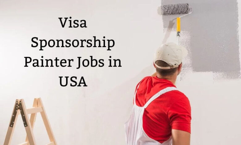 Visa Sponsorship Painter Jobs in USA