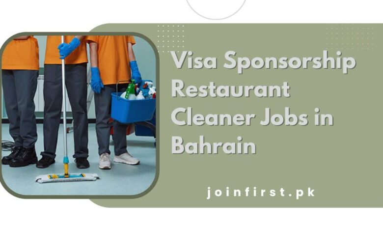 Visa Sponsorship Restaurant Cleaner Jobs in Bahrain