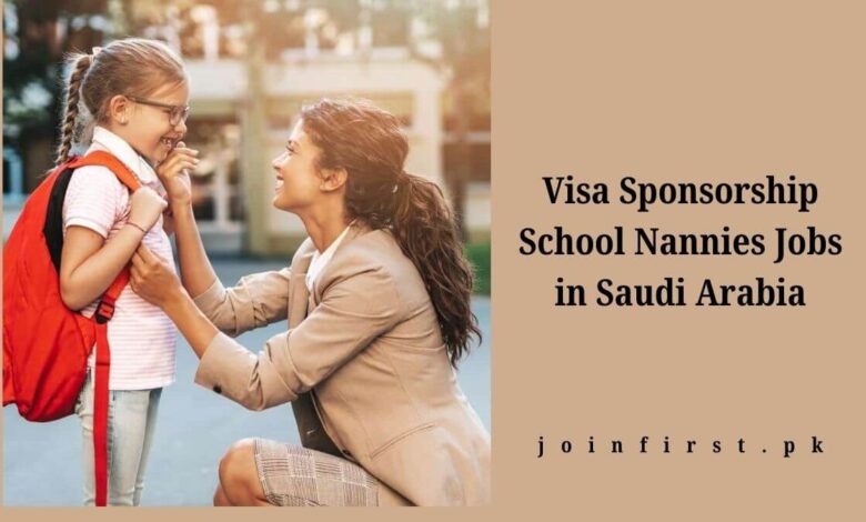 Visa Sponsorship School Nannies Jobs in Saudi Arabia