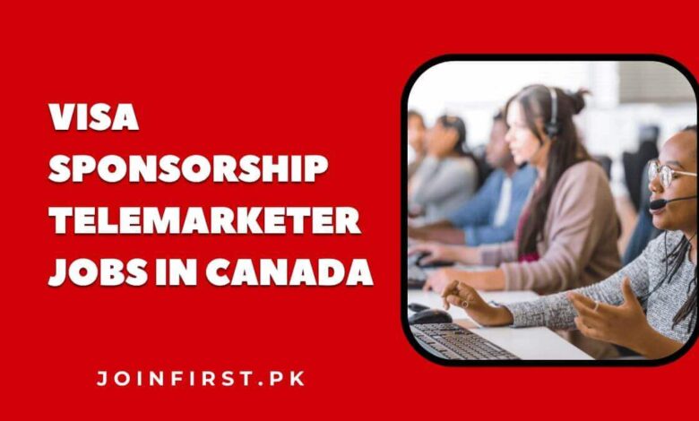 Visa Sponsorship Telemarketer Jobs in Canada