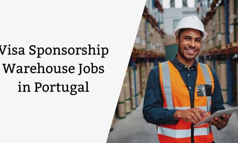Visa Sponsorship Warehouse Jobs in Portugal