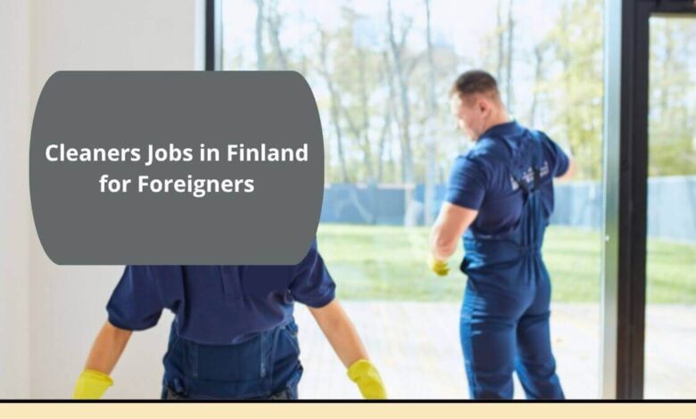 Cleaners Jobs in Finland for Foreigners