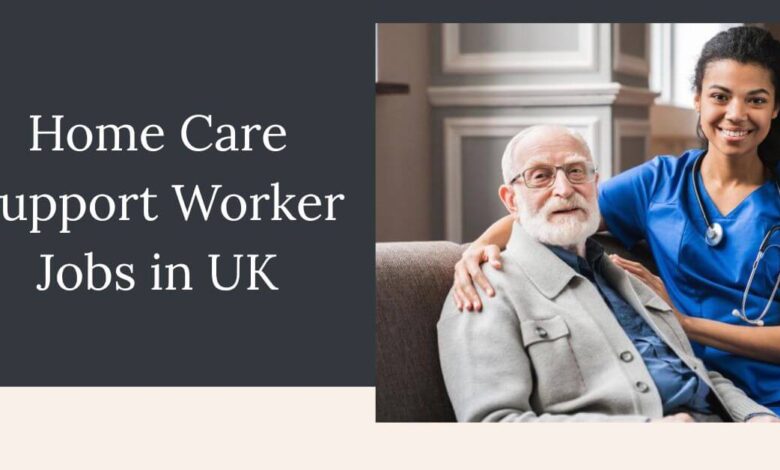 Home Care Support Worker Jobs in UK