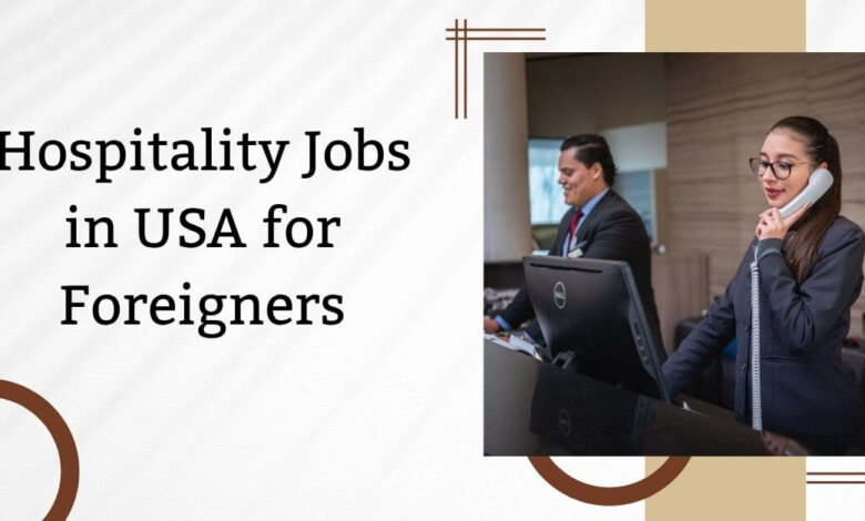 Hospitality Jobs in USA for Foreigners